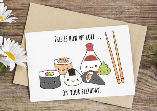 How we roll on your birthday, sushi birthday card