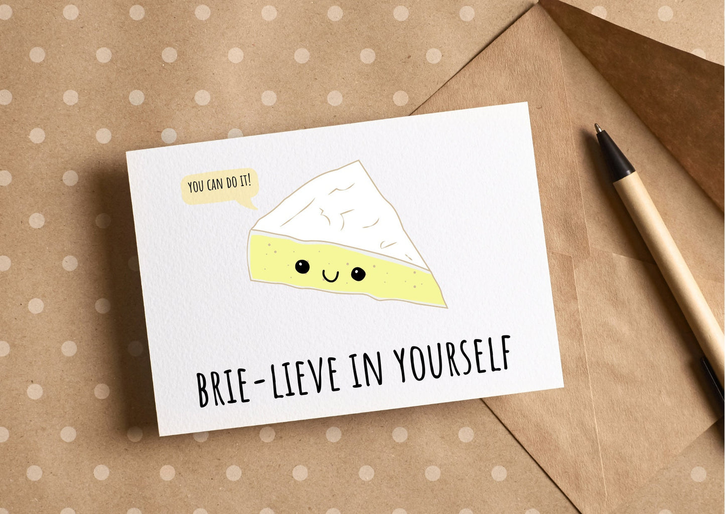 Brie-lieve in yourself, best wishes card