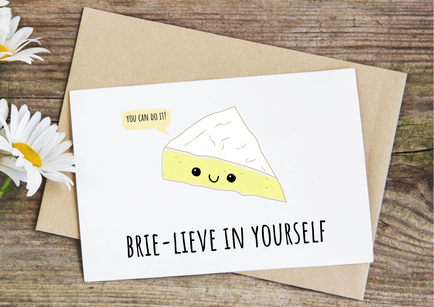 Brie-lieve in yourself, best wishes card