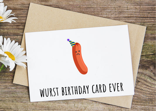 Wurst birthday card ever, sausage birthday card